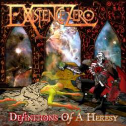 Existence Zero : Definitions of a Heresy